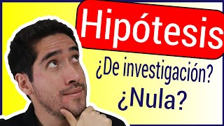 ¿CÓMO REALIZAR UNA HIPÓTESIS? HIPÓTESIS DE INVESTIGACIÓN Y NULA CON EJEMPLOS |Metodología básica