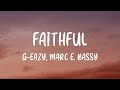 G-Eazy, Marc E. Bassy - Faithful (Lyrics)
