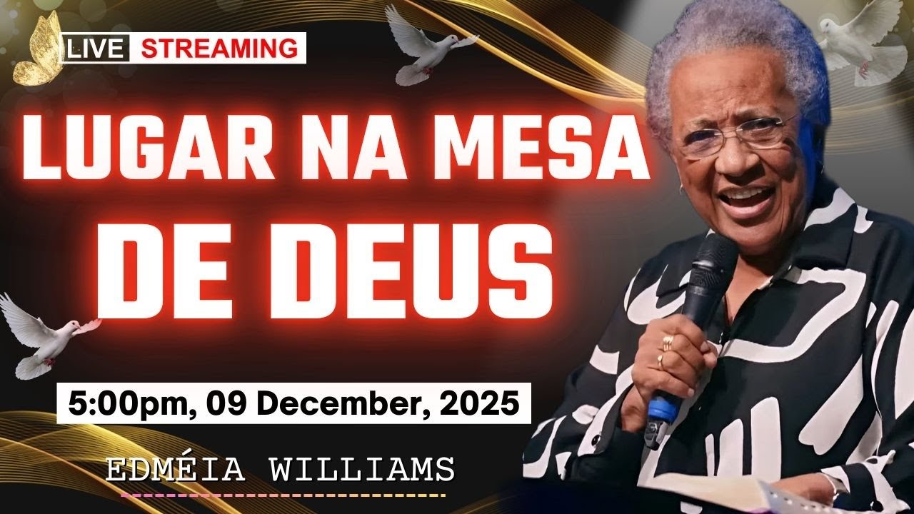 DEUS TEM UM LUGAR NA MESA PARA VOCÊ | EDMÉIA WILLIAMS