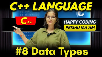 8. Data types in C++ | Complete C++ Course | Happy Coding with Prishu