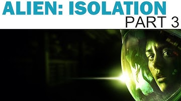 Alien: Isolation - Livemin - Part 3 - Lorenz Systech Spire (Let