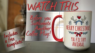 WATCH THIS Before You Sublimate Another Coffee Mug (and get a free template!)