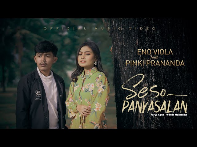 Eno Viola feat Pinki Prananda - Seso Panyasalan (Official Music Video) class=