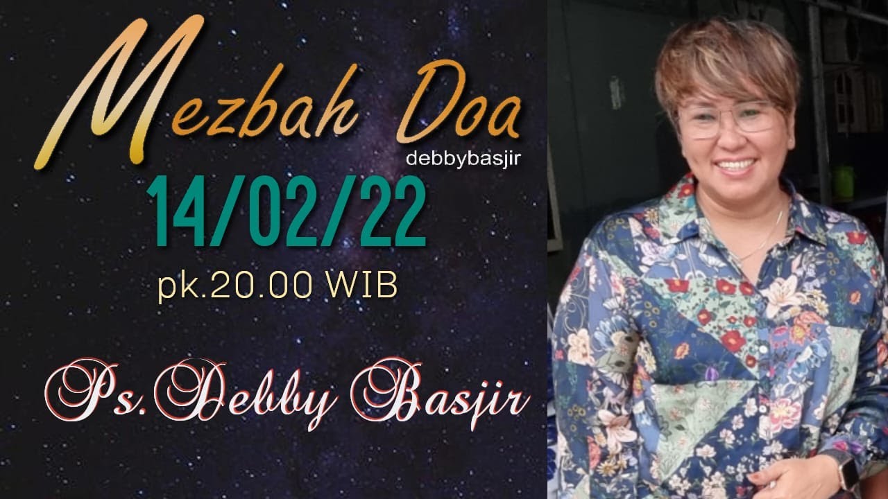 MEZBAH DOA (KHOTBAH TERBARU) - 14/02/22 - pk.20.00 WIB - DEBBY BASJIR #