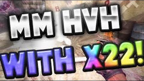 MM HvH | P4$QCH | X22 | byLukaS_