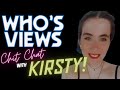 Whos views chit chat with kirsty