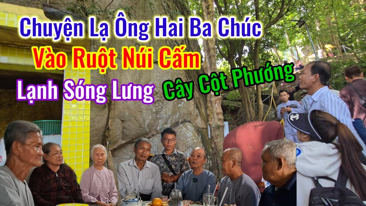 Chuyện lạ 👉Ông Hai Ba Chúc Vào Ruột Núi Cấm Bật Mí Lạnh Sóng Lưng Cây Cột Phướng | Châu Phú Hảo Hòa