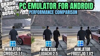 GTA V on Android! - Winlator Ludashi 2.5 vs Winlator Frost vs Winlator Cmod| PC Emulator Comparison