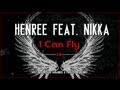 Henree feat. Nikka - I Can Fly