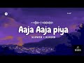 Aaja Aaja Piya Ab To Aja Lofi Song Slowed Reverb 