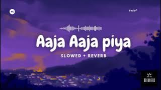 Aaja Aaja Piya Ab To Aja | lofi song ( Slowed   Reverb )