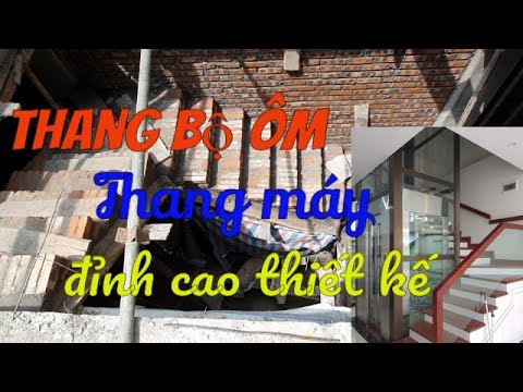 Video Thang bộ ôm thang máy - Hướng dẫn thiết kế và thi công... - youtube