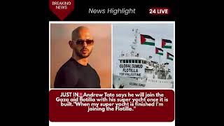 JUST IN🚨Andrew Tate says he will join the Gaza aid flotilla with his super yacht once it is built.