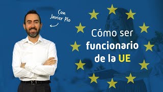 TRABAJAR en la UNIÓN EUROPEA  Oposiciones UE