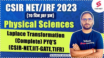 CSIR NET 2023 | Physical Science | Laplace Transformation (Complete) | PYQs & Concepts | Kaushal Sir