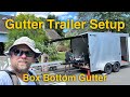 Gutter trailer setup box bottom gutter