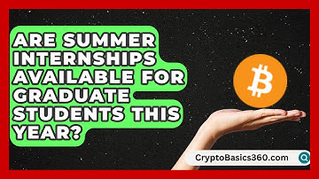 Are Summer Internships Available for Graduate Students This Year? | Internship Hero News