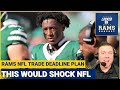 TRADE DEADLINE: This Trade Would SHOCK NFL, NFL Insider Reveals Rams Trade Deadline Plan, &amp; More
