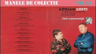 54 - Manele vechi de colectie - Adrian Copilul Minune si Costi Ionita - Fara concurenta (2000) [CD]
