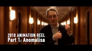 2018 Animation Reel - Part 1: Anomalisa