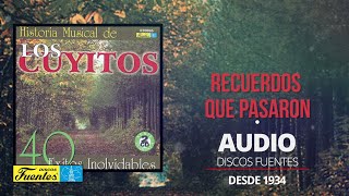 Video thumbnail of "Recuerdos Que Pasaron - Los Cuyitos (Audio) / Discos Fuentes"