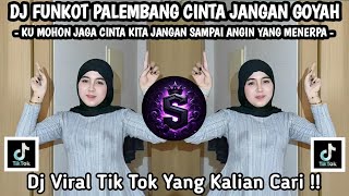 DJ FUNKOT PALEMBANG CINTA JANGAN GOYAH 🎶DJ KU MOHON JAGA CINTA KITA JANGAN SAMPAI ANGIN YANG MENERPA