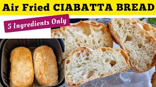 Air fryer Ciabatta Bread Recipe .  NO Knead Soft Artisan bread . Easy Air fried and Homemade Bread