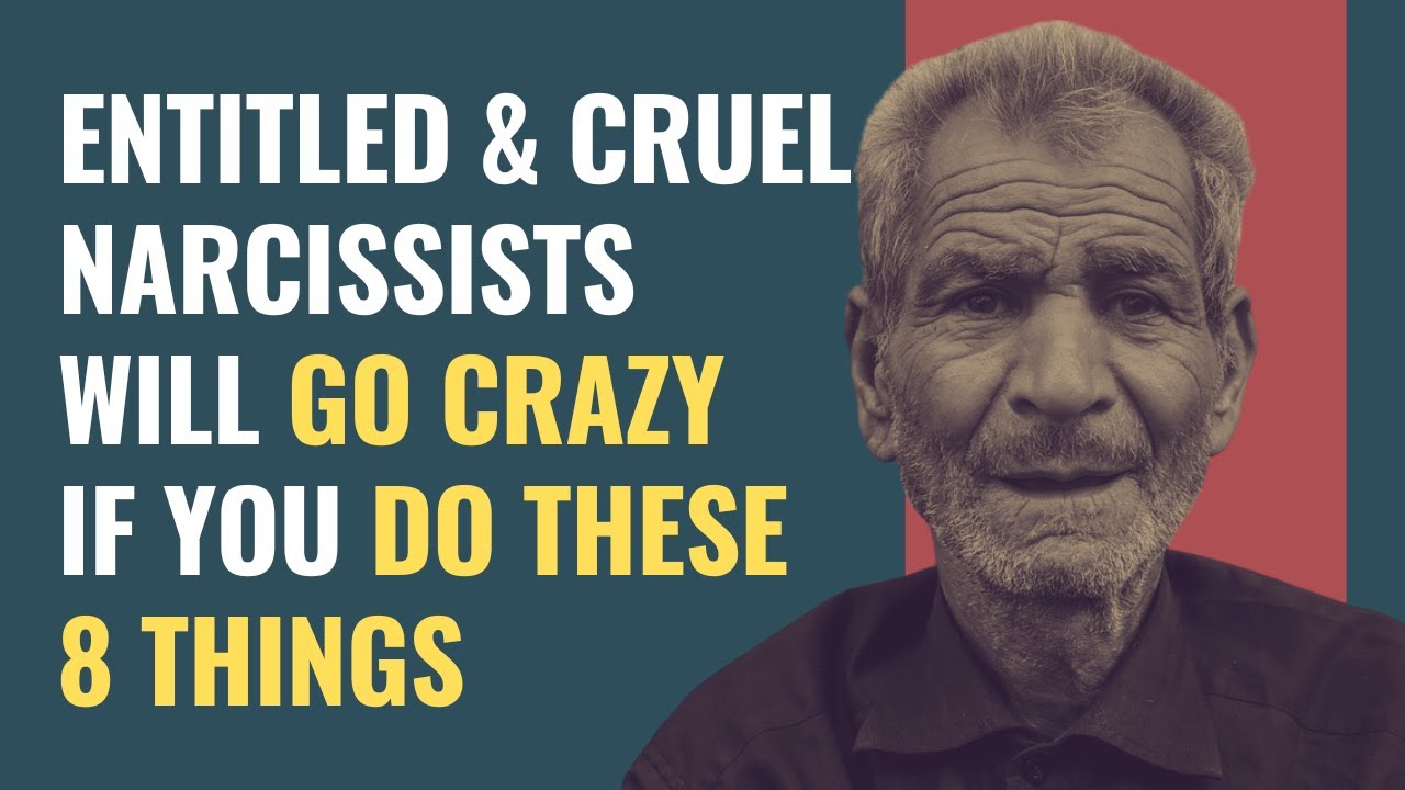 Entitled & Cruel Narcissists Will Go Crazy IF You Do These 8 Things ...