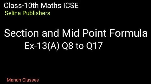 Class-10th maths/ICSE/Section and mid point formula/Chapter-13/Ex-13(A) Q8 to Q17