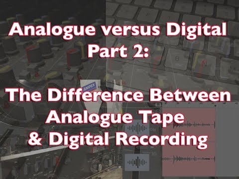 Analogue versus Digital Part 2: The Difference Between Analogue Tape & Digital Recording