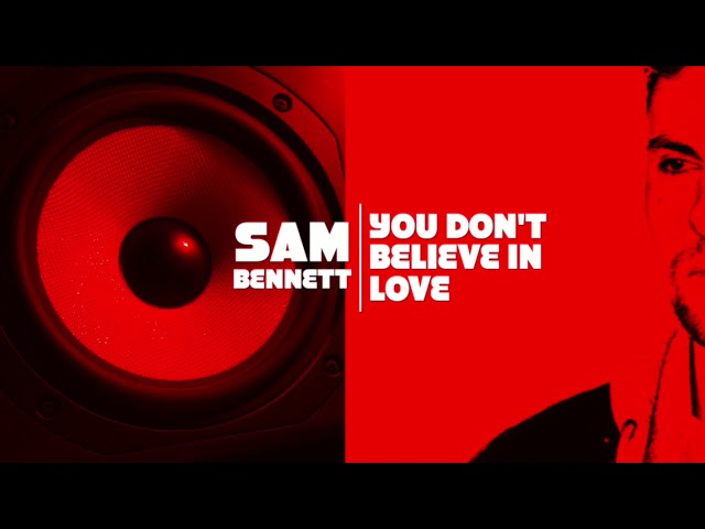 Sam Bennett - You Don't Believe In Love