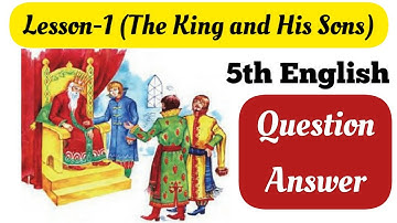 4th class English | Lesson 1 | Question answer | The king and his sons