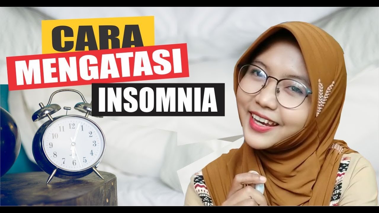 CARA MENGATASI INSOMNIA