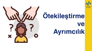 Ötekileştirme Ve Ayrımcılık