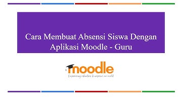 01-Guru-Cara Membuat Absensi Kelas Dengan Aplikasi Moodle