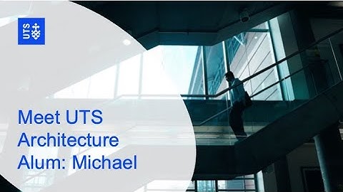 Studying architecture at UTS | Meet UTS architecture alum, Michael