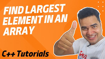 C++ Program to Find Largest Element in an Array | C++ Tutorials for Beginners in Hindi