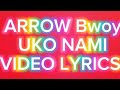 Arrow Bwoy _Uko Nami(video lyrics)