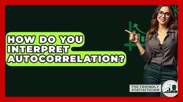How Do You Interpret Autocorrelation? - The Friendly Statistician