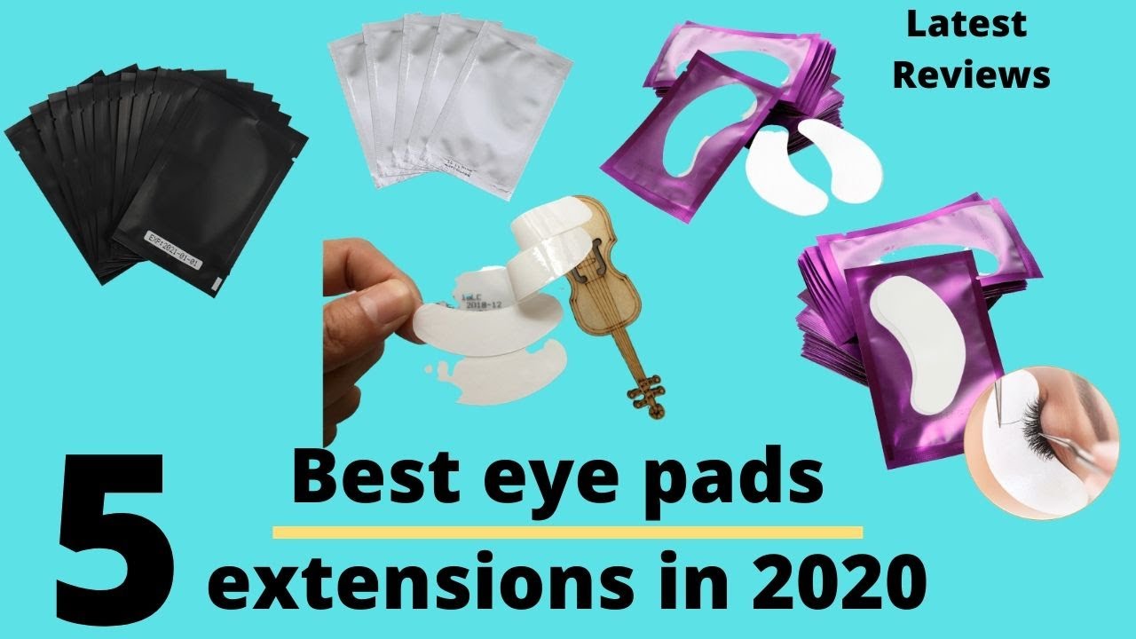 Top 5 Best eye pads for eyelash extensions in || 2020 ||