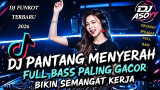 DJ PANTANG MENYERAH ⁉️ FULL BASS PALING GACOR 🔥 BIKIN SEMANGAT KERJA💥 SOUND PALING DI CARI 2026 !!!