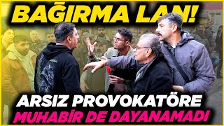 Bağirma Lan Arsız Provokatör Muhabiri Çıldırttı Sokak Röportajları