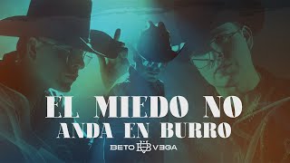 Beto Vega - El Miedo No Anda En Burro (Official Video) #music