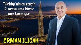 Para Babaları : Erman Ilıcak. Dünyadaki En Büyük İnşaat Firmaları Arasındaki Tek Türk. (Rönesans)