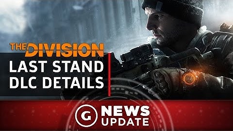 The Division Last Stand DLC Details - GS News Update