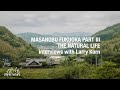 Masanobu Fukuoka Part III (Natural Life) - Larry Korn Interview