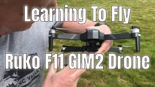 #255 Learning To Fly | Ruko F11 GIM2 Drone |