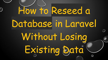 How to Reseed a Database in Laravel Without Losing Existing Data
