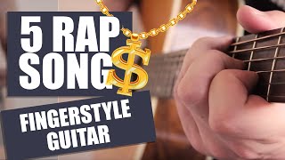 5 R&B RAP Songs on FINGERSTYLE Guitar