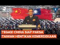 Tanpa Kompromi! China Siap Menghentikan Kemerdekaan Taiwan meski dengan Paksaan